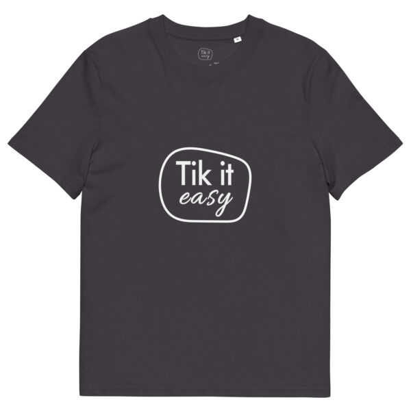 Tik it easy Organic Cotton T-Shirt