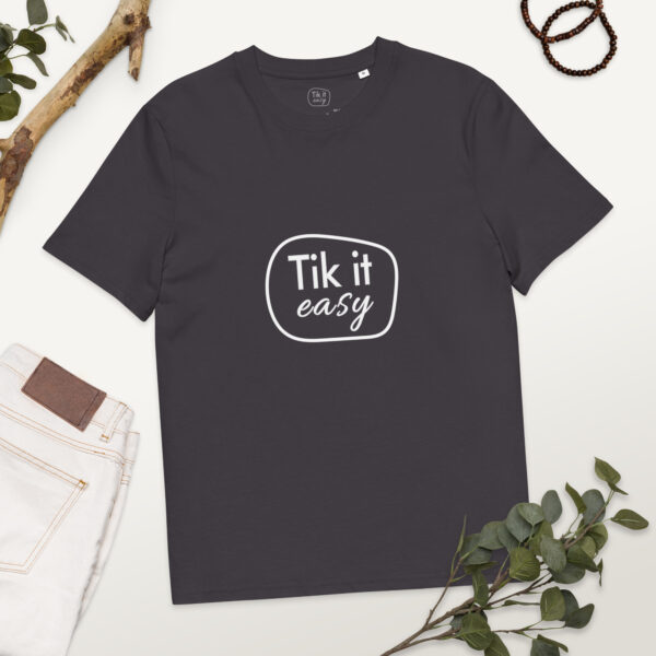 Tik it easy Organic Cotton T-Shirt