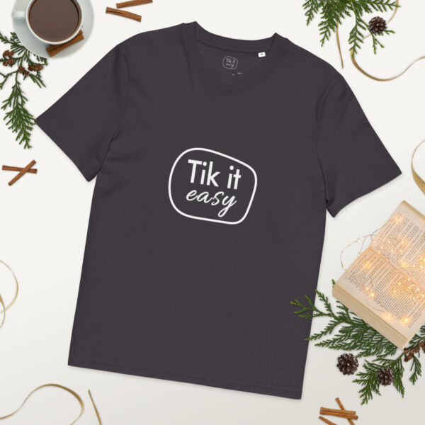 Tik it easy Organic Cotton T-Shirt