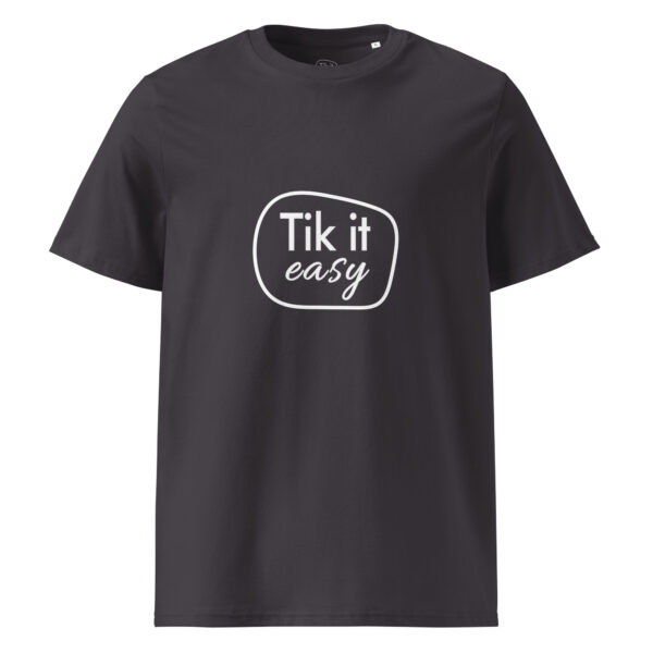 Tik it easy Organic Cotton T-Shirt