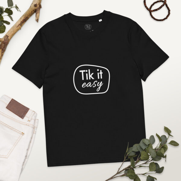 Tik it easy Organic Cotton T-Shirt