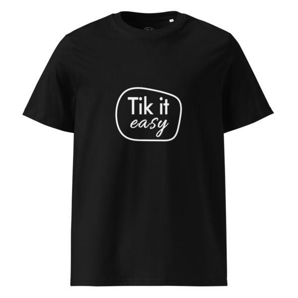 Tik it easy Organic Cotton T-Shirt