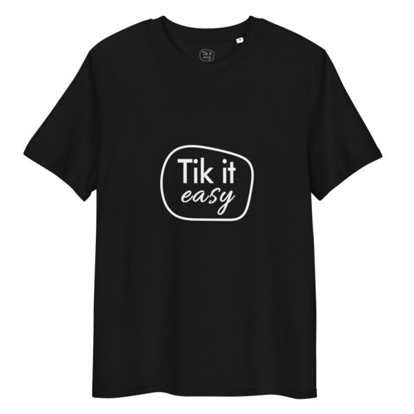 Tik it easy Organic Cotton T-Shirt