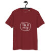 Tik it easy Organic Cotton T-Shirt