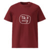 Tik it easy Organic Cotton T-Shirt