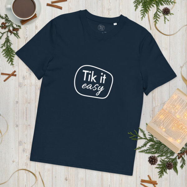 Tik it easy Organic Cotton T-Shirt