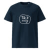 Tik it easy Organic Cotton T-Shirt
