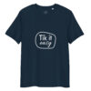 Tik it easy Organic Cotton T-Shirt
