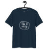 Tik it easy Organic Cotton T-Shirt