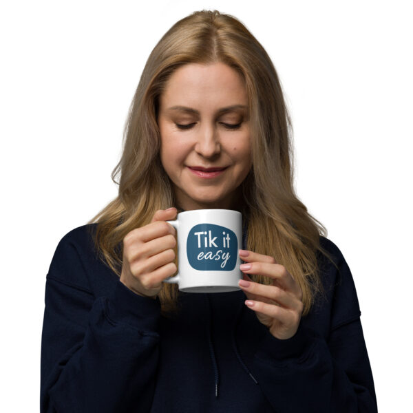 White glossy mug Tik it Easy