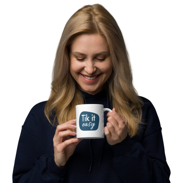 White glossy mug Tik it Easy