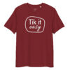 unisex-organic-cotton-creator-2.0-t-shirt-burgundy-front-6a29d4388297a.jpg TIK IT EASY Colors T-Shirt
