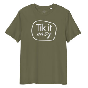 TIK IT EASY t-shirt