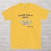 DANCE FLOOR READY T-Shirt DANCE FLOOR READY T-Shirt