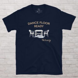 DANCE FLOOR READY T-Shirt DANCE FLOOR READY T-Shirt