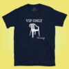 VIP ONLY T-Shirt VIP ONLY T-Shirt