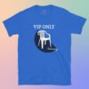 VIP ONLY T-Shirt VIP ONLY T-Shirt